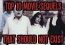 Top 10 Movie Sequels That Should Not Exist