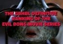 The GBHBL Definitive Ranking of the Evil Bong Movie Series