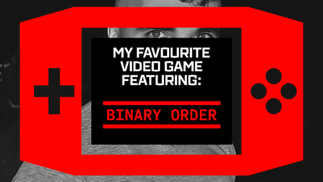 My Favourite Video Game: Binary Order
