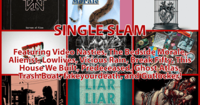 Single Slam: Video Nasties, The Bedside Morale, Alienist, Lowlives, Vicious Rain, Break Fifty, This House We Built, Predeceased, Ghost Atlas, Trash Boat, fakeyourdeath, and Gutlocker!