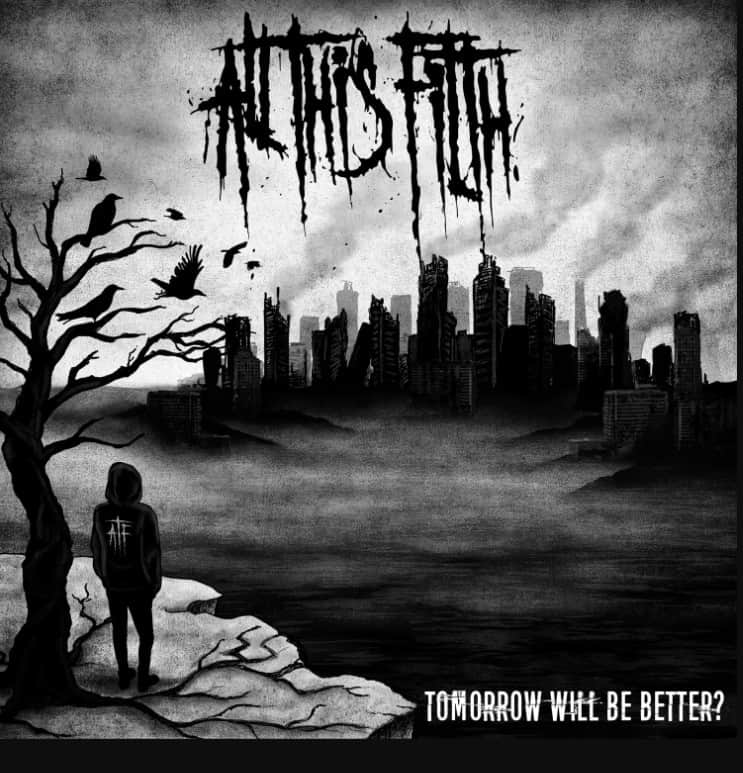 All This Filth - Tomorrow Will Be Better Artwork
