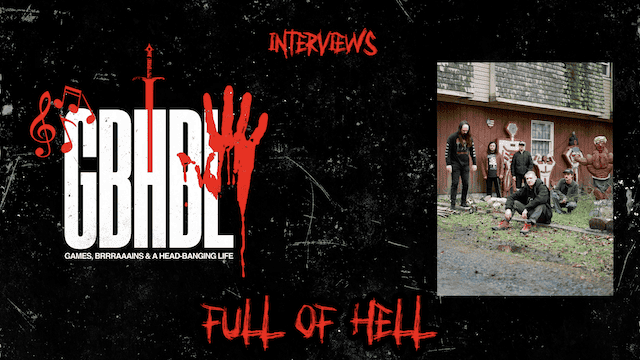 Interview: Dylan Walker (Vocals/Electronics/Lyrics) of Full of Hell (Video/Audio)