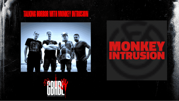 Interview: Talking Horror with Monkey Intrusion (Written)