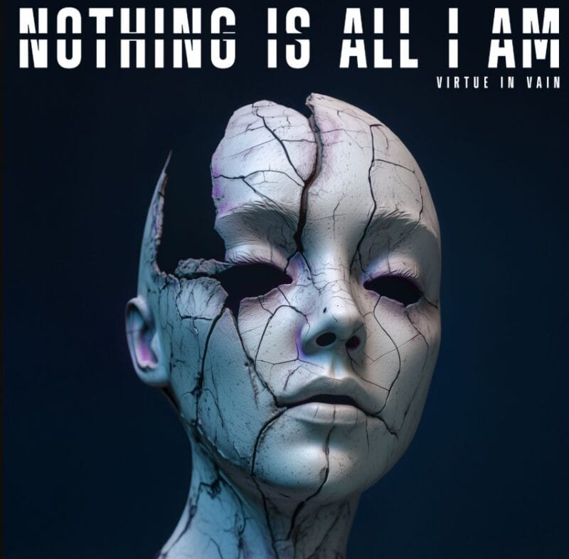 Virtue In Vain - Nothing Is All I Am Artwork